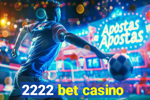 2222 bet casino